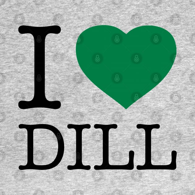 I LOVE DILL by eyesblau